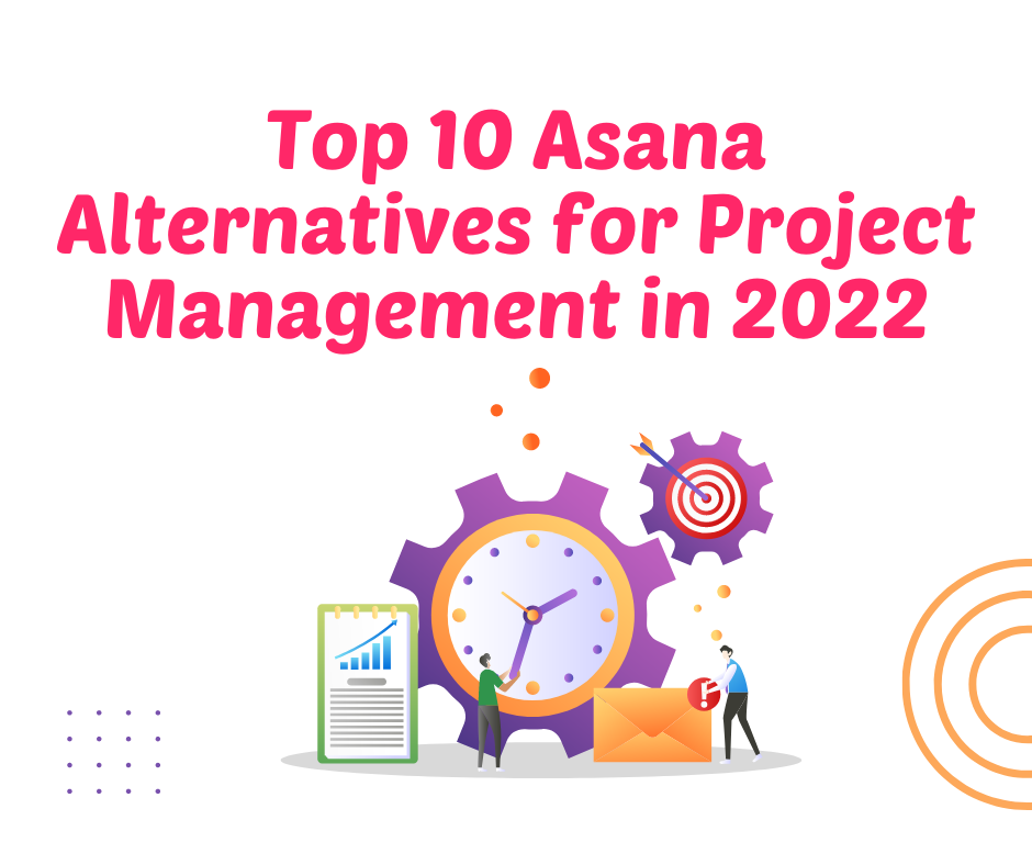 top-10-asana-alternatives-for-project-management-in-2022-theappvilla